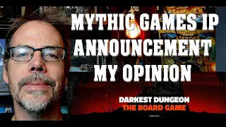 Mythic Games IP Update | Darkest Dungeon | Hel | Anastyr | Opinion