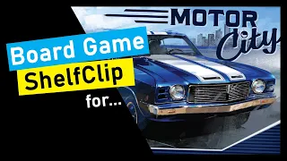 ShelfClips: Motor City (Short Board Game Preview)
