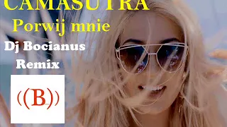 CamaSutra - Porwij Mnie (Dj Bocianus Remix)
