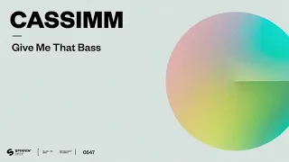 CASSIMM - Give Me That Bass (Official Audio)