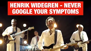 Henrik Widegren - Never Google Your Symptoms