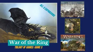 War of the Ring - Trilogy of Games - Finale Game 3 (BotFA, HftR, WotR)