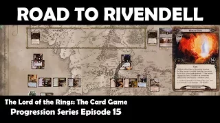 Road to Rivendell | LOTR LCG | Progression Series Episode 15