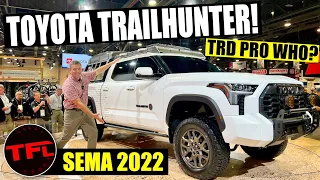 Toyota Is All In: The New Toyota Tundra TRAILHUNTER Aims At Ram, Ford & Chevy’s Best Off-Road Trucks