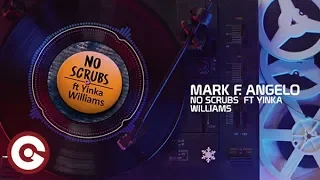 MARK F. ANGELO FEAT. YINKA WILLIAMS - No Scrubs