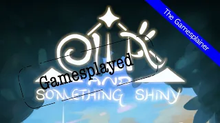 Eila and Something Shiny Gamesplained - Part 2 (Gamesplayed)