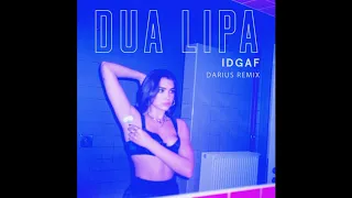 Dua Lipa - IDGAF [Darius Remix] (Official Audio)
