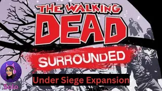 Let's Play The Walking Dead Surrounded-Under Siege Solo