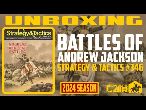 Unboxing | Andrew Jackson's Battles (Strategy & Tactics Issues 346)