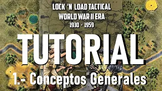 Lock 'n Load Tactical TUTORIAL en español. (1.- Conceptos generales)