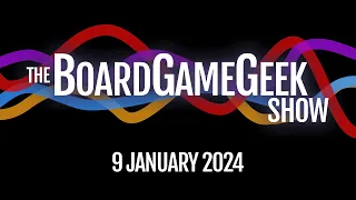 Summing up 2023 - The BoardGameGeek Show 01-09-2024
