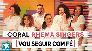 Coral Rhema Singers - Vou Seguir Com Fé (Clipe Oficial MK Music)