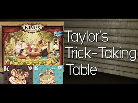 Kings: TrickTakers ~ Taylor's Trick-Taking Table