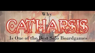 Why Catharsis Is One Of The Best Solo Board Games