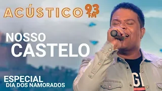 Wilian Nascimento - NOSSO CASTELO - Acústico 93 - AO VIVO - 2019