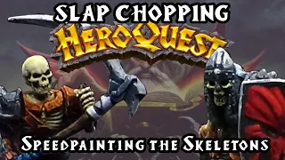 Painting HeroQuest: Epiosode 6 - SLAP CHOP Speed Painting the Skeletons