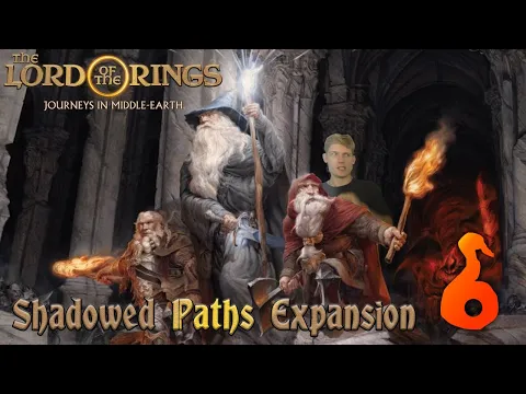 Journeys in Middle-Earth Shadowed Paths Episode 6