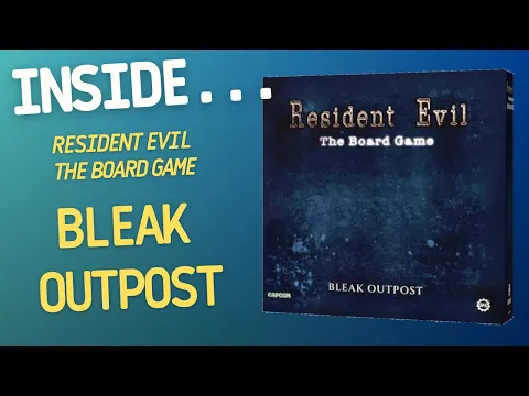 Inside…Resident Evil: The Board Game - Bleak Outpost (4K60fps)