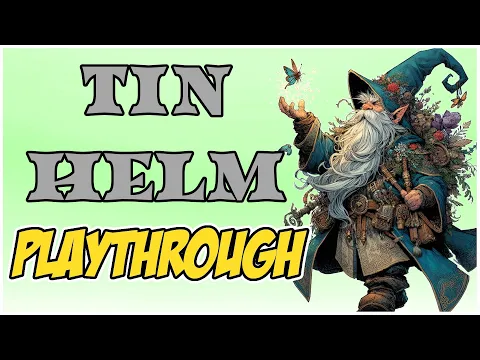 Tin Helm Playthrough: How good is the Gnome Druid?