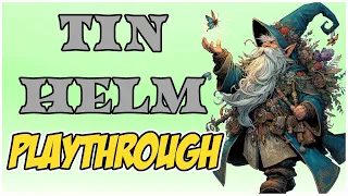 Tin Helm Playthrough: How good is the Gnome Druid?