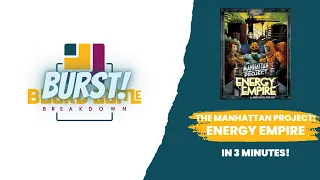 Board Game Breakdown BURST - The Manhattan Project: Energy Empire