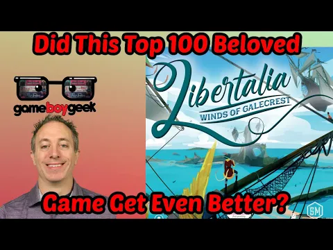 Libertalia Winds of Galecrest - Did This Top 100 Beloved Game Get Even Better?