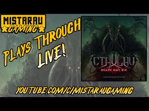 Mista Rau Gaming LIVE! Cthulhu Death May Die
