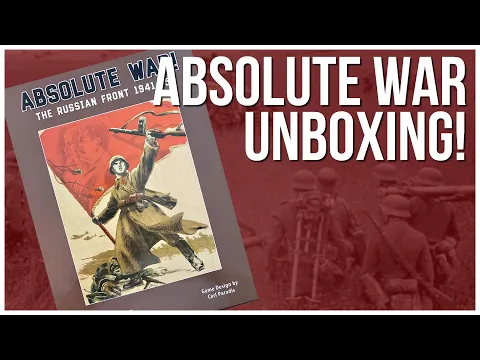 Absolute War The Russian Front Unboxing / GMT Games - Historical Game - World War 2 - Carl Paradis