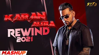 KARAN AUJLA Rewind 2021 (Mashup) | BTFU | Latest Punjabi Songs 2021 | New Songs 2021 | Speed Records