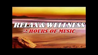 Relax & Wellness - 2 Hours of Music