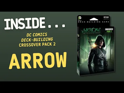 Inside…DC Comics Deckbuilding Game: Crossover Pack 2 - Arrow (4K60fps)