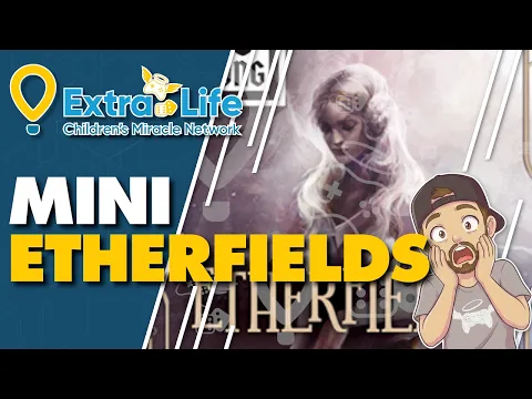 20 Strong Etherfields Gamefound Preview Playthrough | Extra Life Tabletop Appreciation Weekend