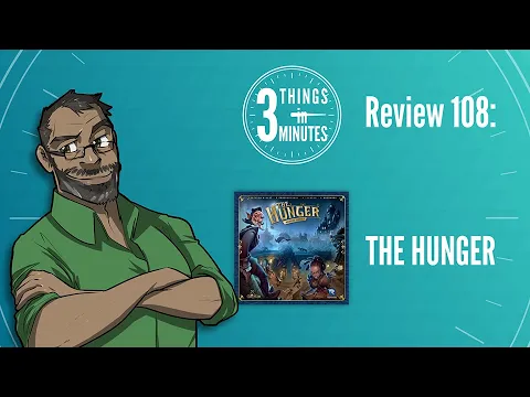 The Hunger: 3 Things in 3 Minutes Review #108