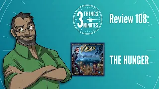 The Hunger: 3 Things in 3 Minutes Review #108