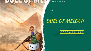 Wednesday Whimsy - Episode 223- Duel of Meloch