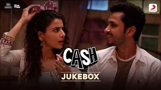 Cash Video Jukebox | Amol Parashar, Smriti Kalra | Arijit Singh, Akull, Vayu, Benny Dayal