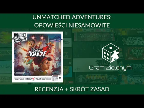 Unmatched Adventures: Opowieści Niesamowite - skrót zasad + recenzja