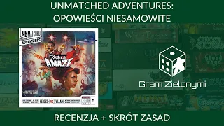 Unmatched Adventures: Opowieści Niesamowite - skrót zasad + recenzja