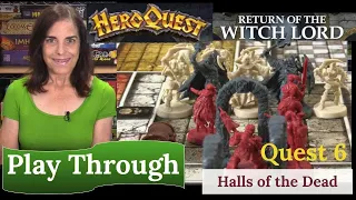 HeroQuest: 2021 Return of the Witch Lord  - Quest 6 - Halls of the Dead