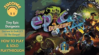 Tiny Epic Dungeons | How to Play + Solo Playthrough | Gerrund & Grok U’ll VS The Gorgon