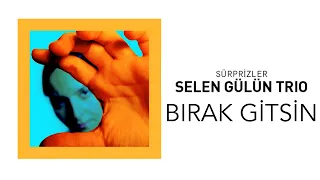 Selen Gülün - Bırak Gitsin (Official Audio Video)