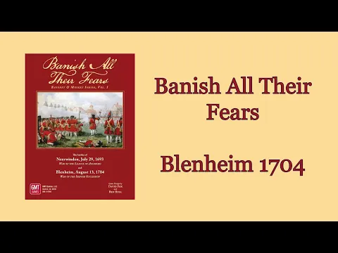 Banish All Their Fears - Battle of Blenheim - Part 1 (GMT Games)