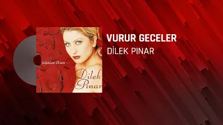Dilek Pınar - Vurur Geceler - (Official Audio Video)