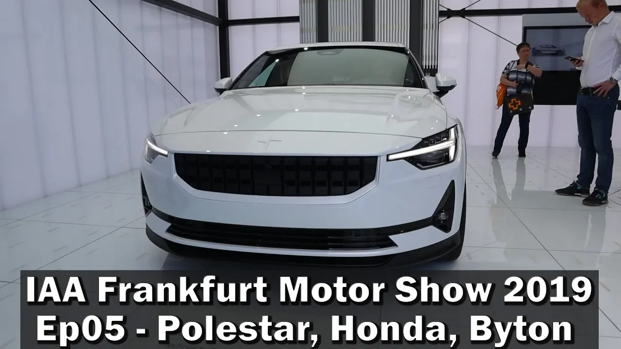 IAA 2019 Ep 5 - Polestar. Honda E, Byton