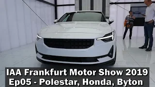 IAA 2019 Ep 5 - Polestar. Honda E, Byton