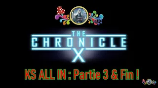 👽 Chronicle-X | 🔎 Chapt.3 et fin ! Stretch Goals, Figs et projets...