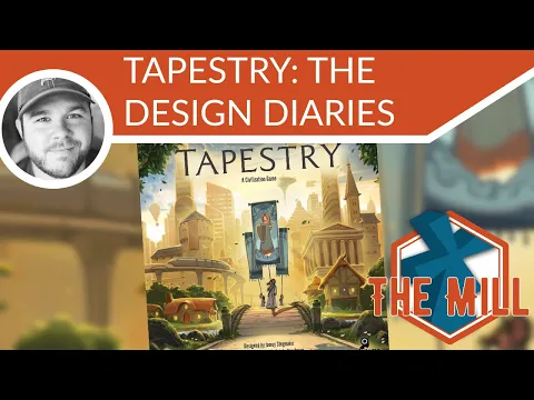 Tapestry: The Design Diaries - The Mill