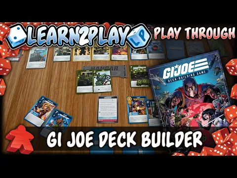 Learn to Play Presents: Play Through of GI Joe The Deck Builder