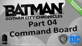 Batman: Gotham City Chronicles - Part 04 - Command Board