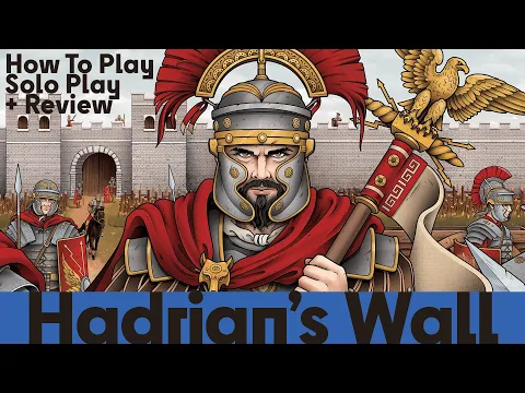 Hadrian's Wall - How to Play, Solo Playthrough & Review